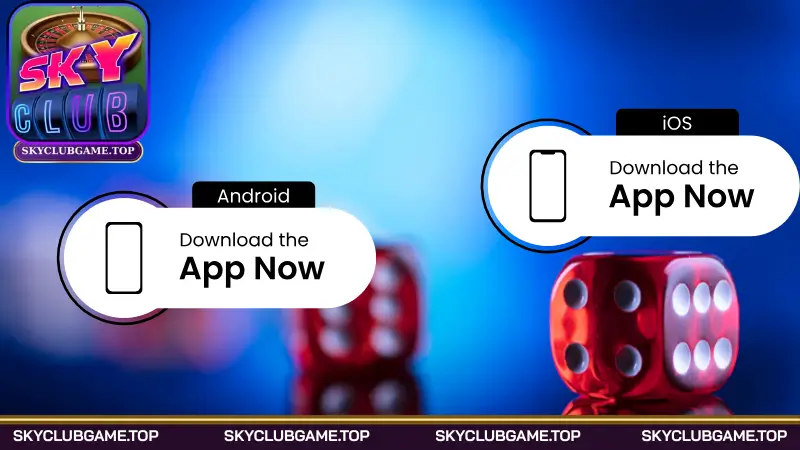 Các bước tải app Skyclub cho 2 hệ điều hành Android/IOS